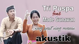 Tri Puspa feat Made Gunawan - Sing pait sing manis versi akustik