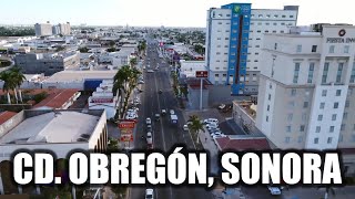 Ciudad Obregón 2020 | La 2° Ciudad más importante de Sonora