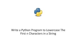 Write a Python Program to Lowercase The First n Characters in a String