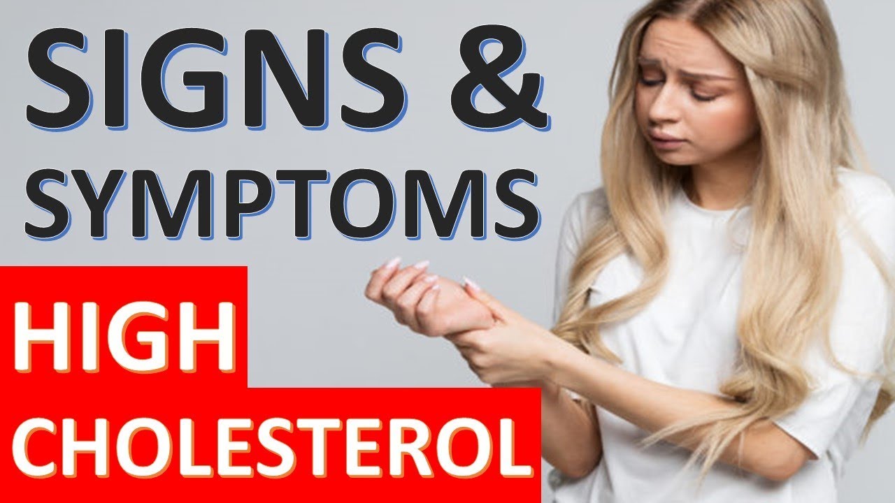 9 Signs & Symptoms Of High Cholesterol YOU MUST NOT IGNORE - YouTube