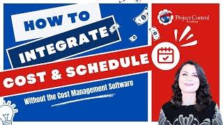 How to Integrate Cost and Schedule Without the Cost Management Software