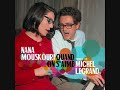 nana mouskouri u0026 michel legrand connais tu