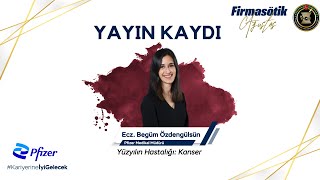 Firmasötik Ağustos | Ecz. Begüm Özdengülsün Yayın Kaydı