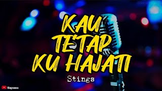 STINGS - KAU TETAP KU HAJATI KARAOKE | LIRIK