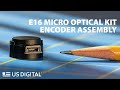 How to assemble the E16 Micro Optical Kit Encoder | US Digital