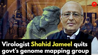 Virologist Shahid Jameel quits govt’s genome mapping group
