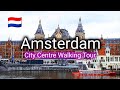 Amsterdam 🇳🇱 City Centre Walking Tour 2024 Summer The Netherlands