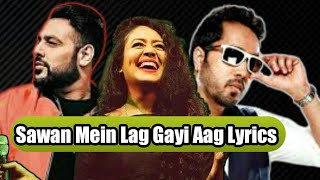 Sawan Mein Lag Gayi Aag Song Lyrics | Ft_Badshah, Neha Kakkar, Mika Singh