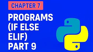 Chapter 7 – (Part 9) Nested IF Statements Programs | Python Tutorial for Beginners