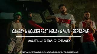 Canbay & Wolker feat. Heijan & Muti - Bertaraf (Mutlu Demir Remix)