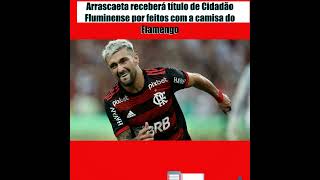 Arrascaeta receberá título de Cidadão Fluminense por feitos com a camisa do Flamengo #flamengo #fla
