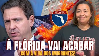 A FLORIDA VAI ACABAR COM A VIDA DOS IMIGRANTES