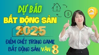 MT - (Tập 30) - Dự báo Bất Động Sản 2025. Điểm chết trong game Bất động sản Vận 8. #podcast #tintuc