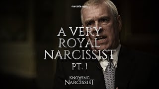 Prince Andrew   Part 1 A Very Royal Narcissist