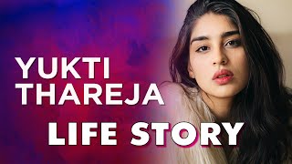 Yukti Thareja Life Story | Biography