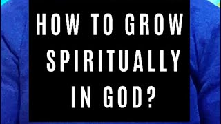 3 Secrets to Growing Spiritually and Unlocking God’s Purpose for Your Life.