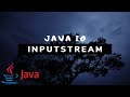 Java IO - Input Streams [#3]
