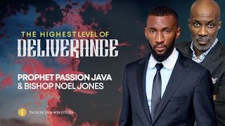 The Highest Level of Deliverance || Bishop Noel Jones \u0026 Prophet Passion Java