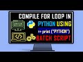 How to compile ⚙ Python program using Batch Script ||Command Line in Terminal to compile python code