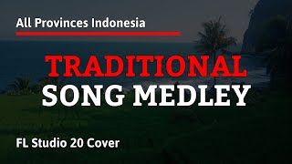 Traditional Song Medley All Provinces In Indonesia (FL Studio 20 