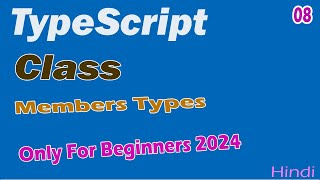 TypeScript Class Members Types Part-08 | Member Properties and Methods | Constructor - in Hindi