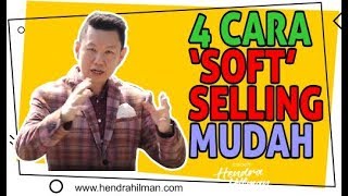 4 Cara Melakukan 'Soft' Selling - Coach Hendra Hilman
