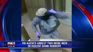 FBI agents arrest two more men in violent bank robbery