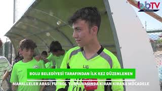 Mahalleler arası futbol turnuvasında büyük heyecan- #BoluyuSeviyorum