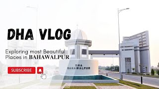 DHA Bahawalpur |Best Place To Visit In Bahawalpur DHA Vlog |Vlog | #new #vlog