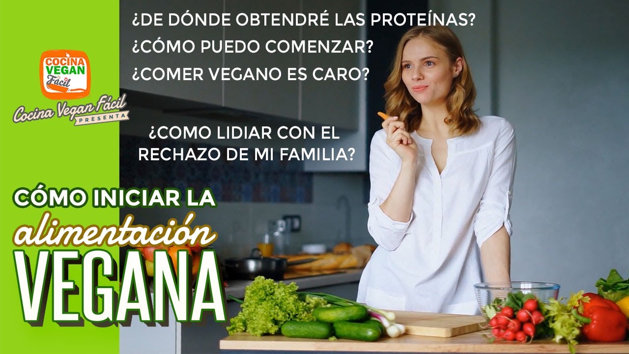 Cómo Iniciar Con La Alimentación Vegana – Cocina Vegan Fácil ...