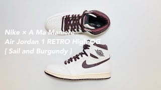 Nike x A Ma Maniere Air Jordan 1 RETRO High OG [ Sail and Burgundy ] Review