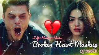 Broken Heart Mashup - Broken 💔 Lofi Song | Broken Heart Song | Slowed And Reverb