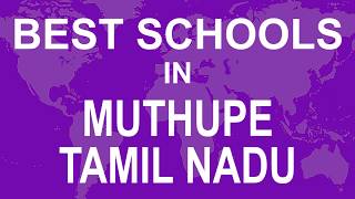 Best Schools in Muthupet, Tamil Nadu   CBSE, Govt, Private, International