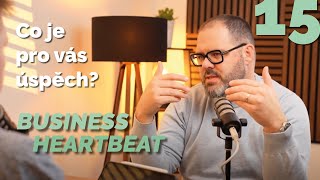 Business Heartbeat #15: Co je pro vás úspěch?