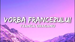 Tzanca Uraganu - Vorba Francezului // VERSURI