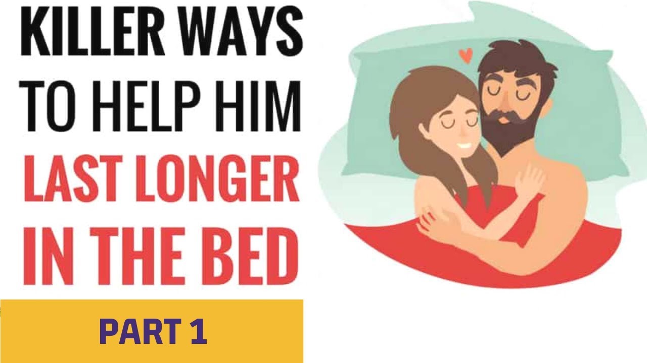 7 Steps To Last Longer In Bed Part 1 Youtube