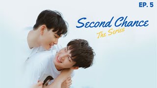 SECOND CHANCE The Series EP. 5 | 2021 Thai BL Drama
