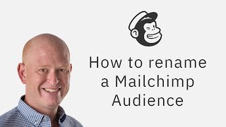 How to rename a Mailchimp Audience in one minute