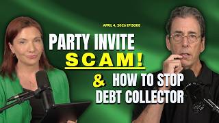 Scary New ‘Party Invite’ Scam & How To Stop Debt Collector Harassment