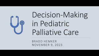 2023 11 09 Fellowship   Decision Making in Pediatric Palliative Care