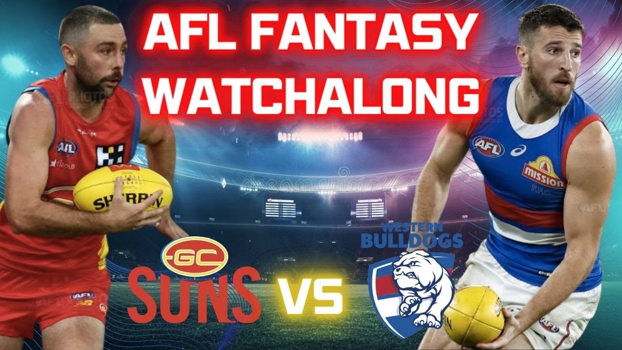 GOLD COAST Vs WESTERN BULLDOGS | AFL Fantasy Watchalong Round 11 - YouTube