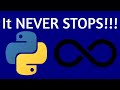 Python INFINITE Loop in 30 Seconds!!!