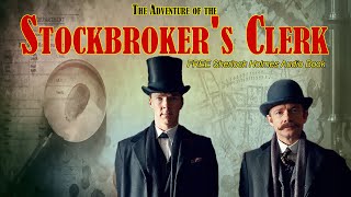 The Adventure of the Stockbroker's Clerk | FREE Sherlock Holmes Audio Book @TaleTuner