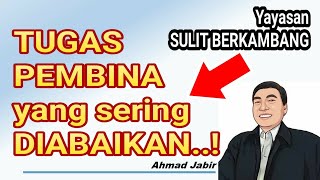 Yayasan Tidak Optimal - Inilah Wewenang dan Tugas Pembina Yayasan yang Sering Terabaikan