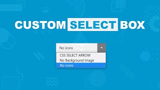 Design A Custom Select Box Using HTML and CSS Only