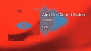7. Release from ‘Volume 2: Release’ - Afro Celt Sound System