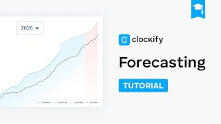 Forecasting | Clockify Tutorial (2025)