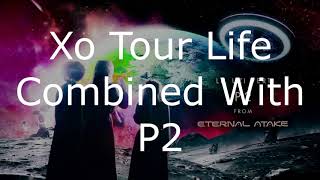 lil uzi vert - xo tour life mixed with P2 (Cleanest transition)