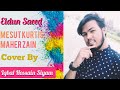 EIDUN Saeed[English & Arabic Song]♪Mesut Kurtis ft.Maher Zain||IQBAL HOSSAIN SIYAM