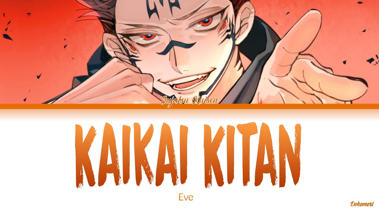 Jujutsu Kaisen - Opening 1 Full『Kaikai Kitan』by Eve (Lyrics KAN/ROM/ENG ...